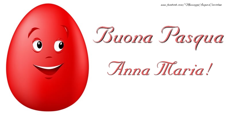  Cartoline di Pasqua - Uova | Buona Pasqua Anna Maria!