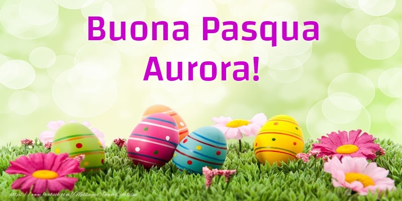 Cartoline di Pasqua - Buona Pasqua Aurora!