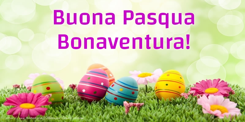 Cartoline di Pasqua - Uova & Fiori | Buona Pasqua Bonaventura!