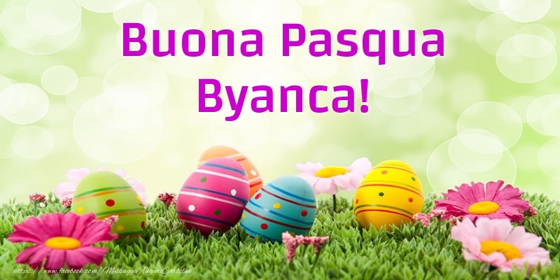 Cartoline di Pasqua - Uova & Fiori | Buona Pasqua Byanca!