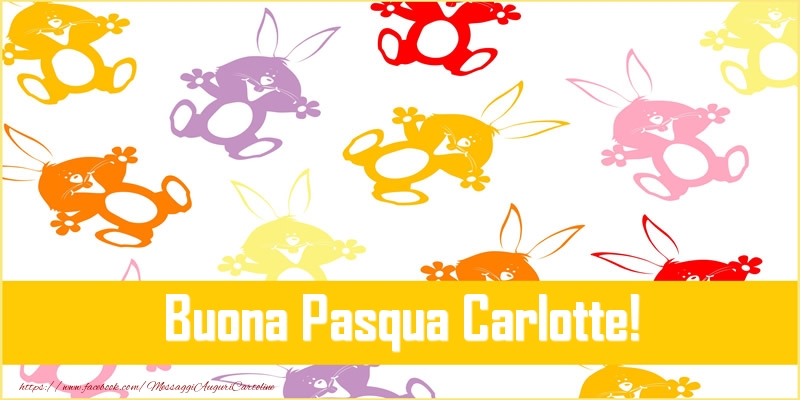 Cartoline di Pasqua - Buona Pasqua Carlotte!
