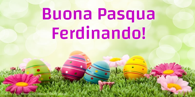 Cartoline di Pasqua - Uova & Fiori | Buona Pasqua Ferdinando!