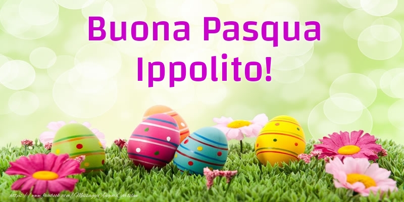  Cartoline di Pasqua - Uova & Fiori | Buona Pasqua Ippolito!
