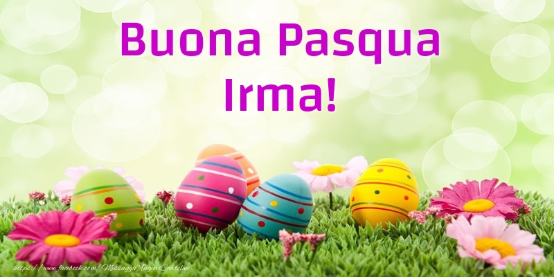 Cartoline di Pasqua - Uova & Fiori | Buona Pasqua Irma!