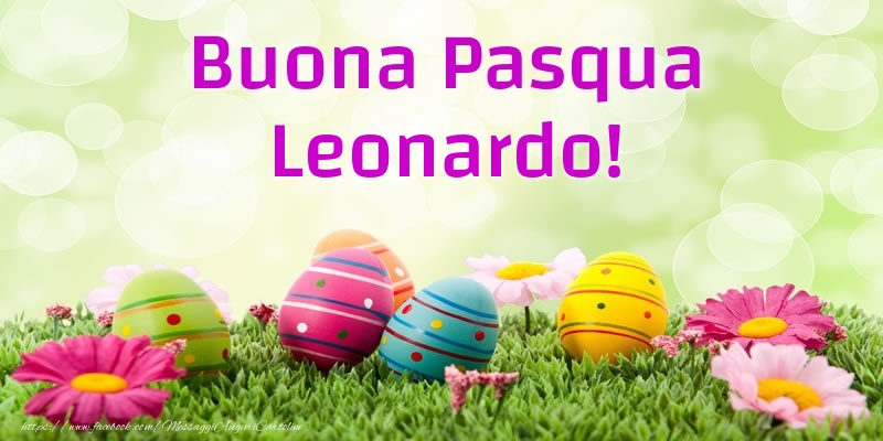 Cartoline di Pasqua - Uova & Fiori | Buona Pasqua Leonardo!
