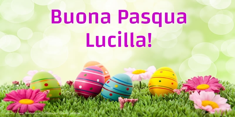 Cartoline di Pasqua - Uova & Fiori | Buona Pasqua Lucilla!