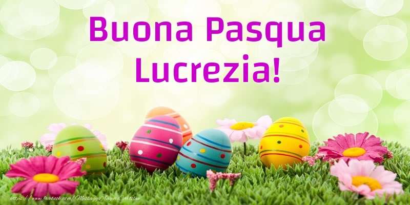 Cartoline di Pasqua - Buona Pasqua Lucrezia!