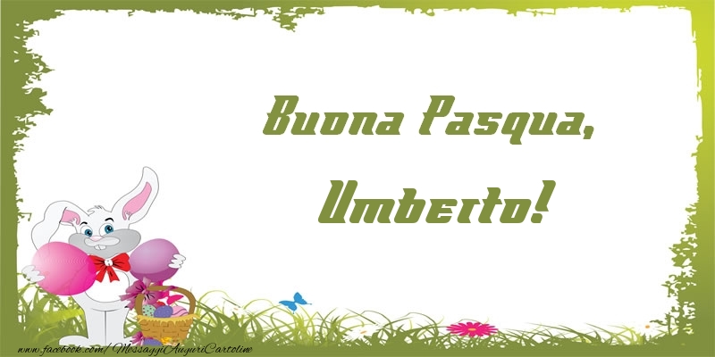 Cartoline di Pasqua - Buona Pasqua, Umberto!