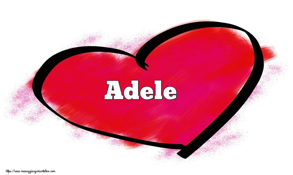 Cartoline di San Valentino -  Nome Adele  nel cuore