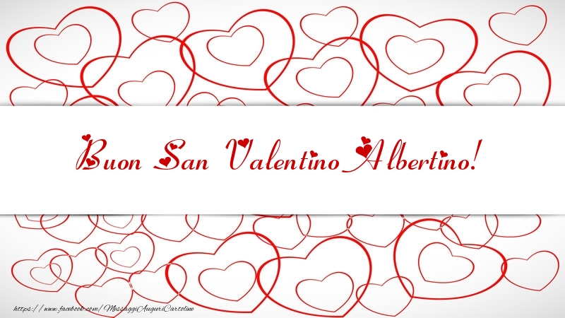 Cartoline di San Valentino - Buon San Valentino Albertino!