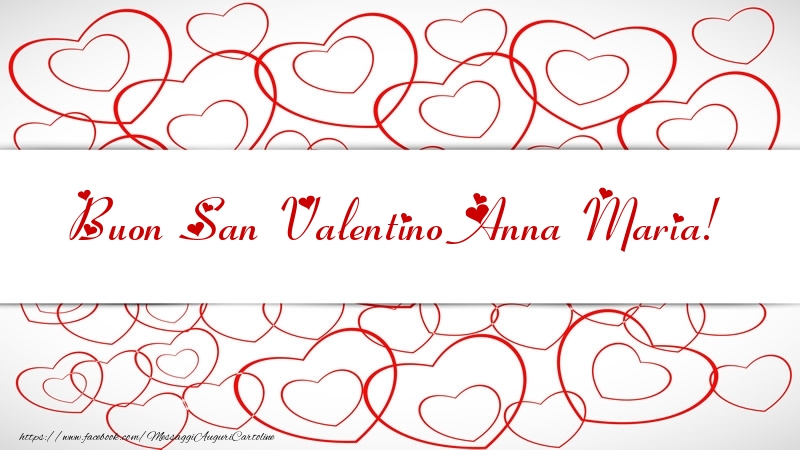 Cartoline di San Valentino - Buon San Valentino Anna Maria!