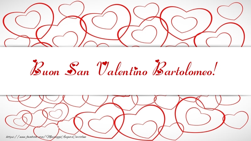 Cartoline di San Valentino - Cuore | Buon San Valentino Bartolomeo!
