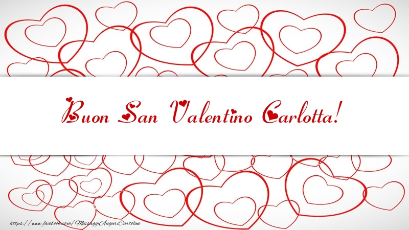 Cartoline di San Valentino - Cuore | Buon San Valentino Carlotta!