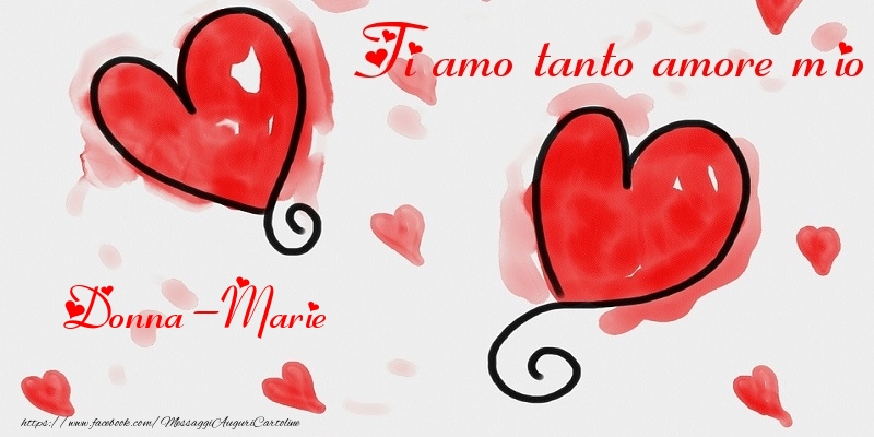 Cartoline di San Valentino - Ti amo tanto amore mio Donna-Marie