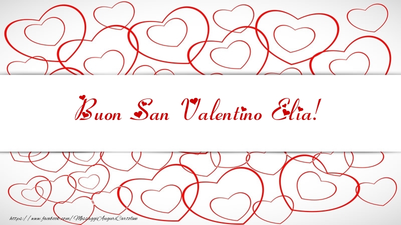Cartoline di San Valentino - Cuore | Buon San Valentino Elia!