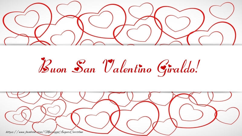 Cartoline di San Valentino - Buon San Valentino Giraldo!