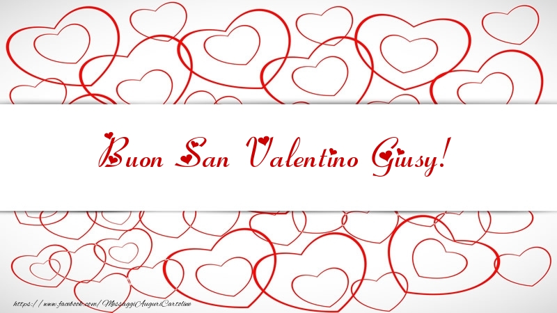 Cartoline di San Valentino - Buon San Valentino Giusy!