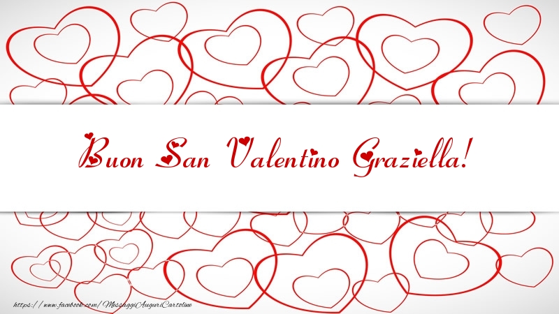 Cartoline di San Valentino - Cuore | Buon San Valentino Graziella!