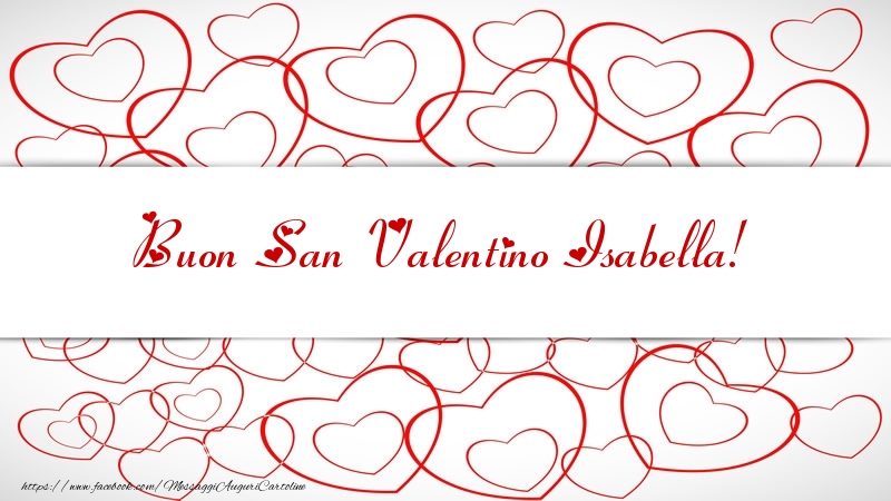 Cartoline di San Valentino - Cuore | Buon San Valentino Isabella!