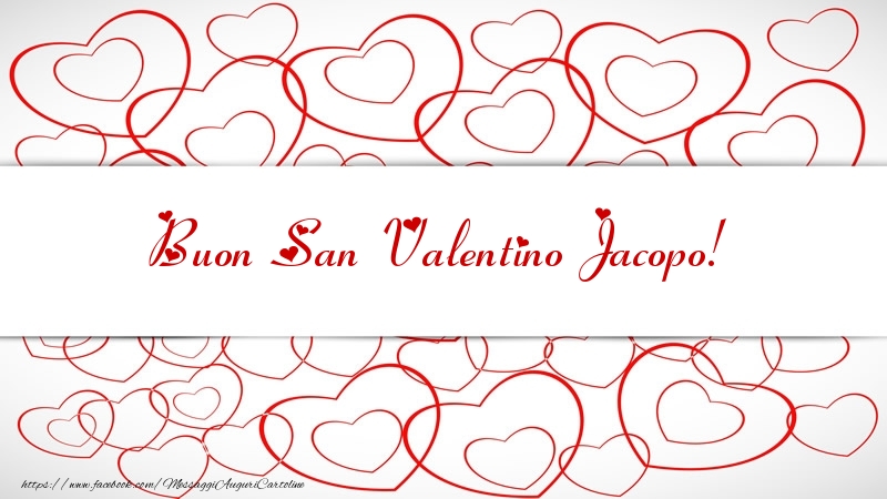 Cartoline di San Valentino - Cuore | Buon San Valentino Jacopo!