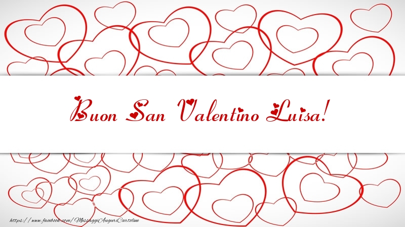 Cartoline di San Valentino - Cuore | Buon San Valentino Luisa!