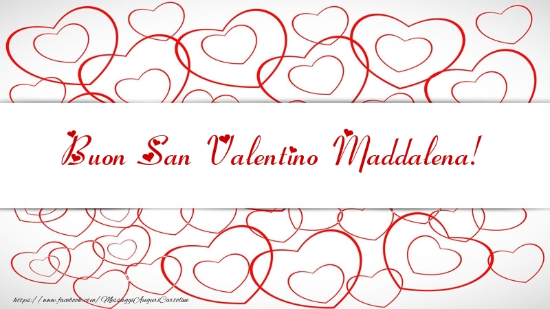Cartoline di San Valentino - Cuore | Buon San Valentino Maddalena!
