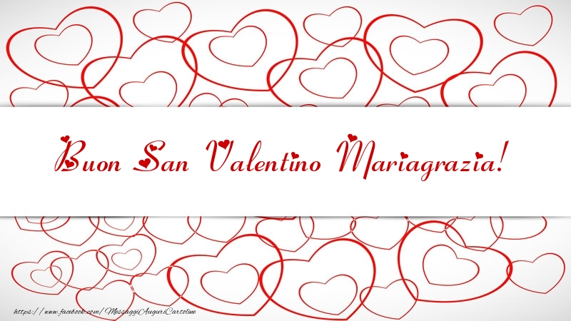 Cartoline di San Valentino - Cuore | Buon San Valentino Mariagrazia!