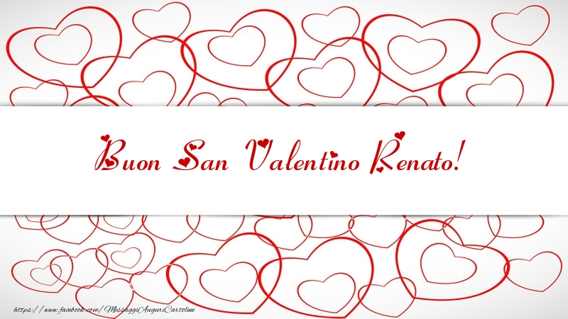 Cartoline di San Valentino - Buon San Valentino Renato!