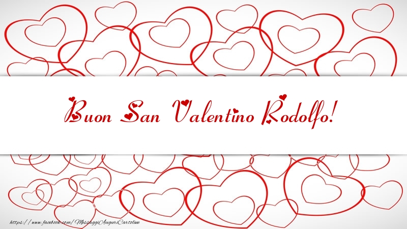 Cartoline di San Valentino - Buon San Valentino Rodolfo!