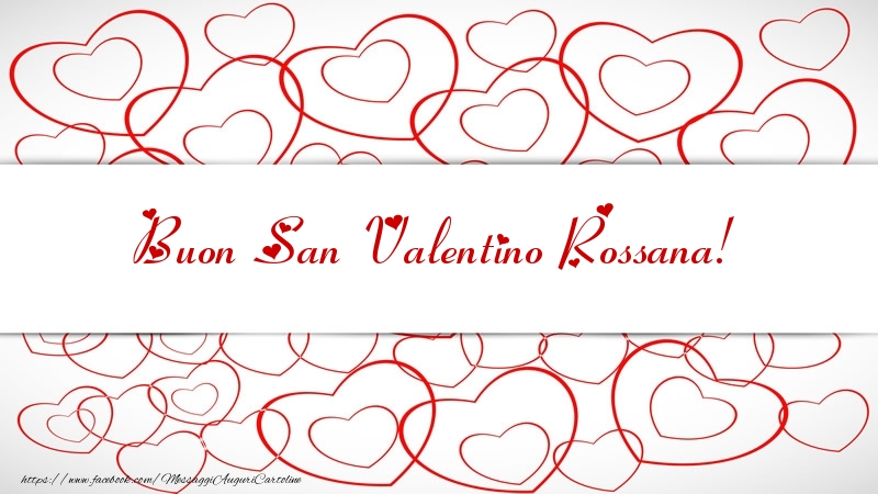 Cartoline di San Valentino - Cuore | Buon San Valentino Rossana!
