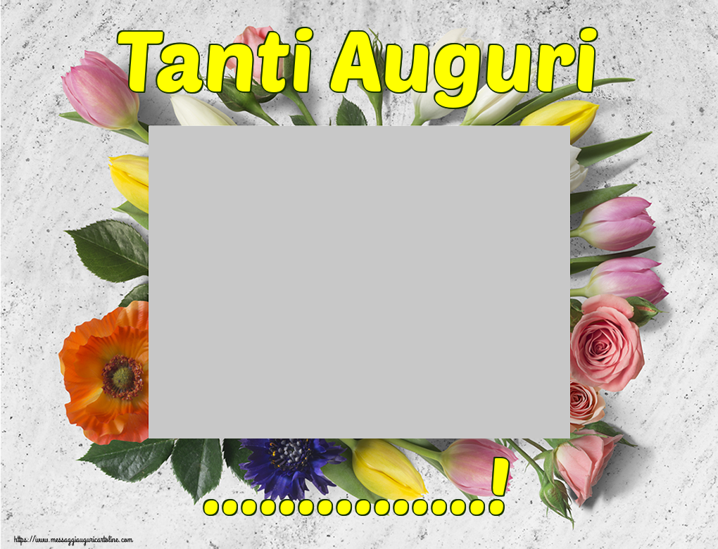 Cartoline Personalizzate Di Auguri Tanti Auguri Cornice Foto Di Auguri Messaggiauguricartoline Com