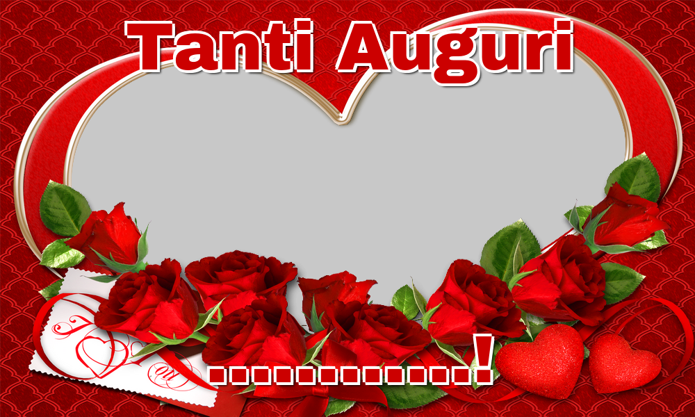 Cartoline personalizzate di auguri - 🌹 Tanti Auguri ...! - Bouquet di rose sullo sfondo con cornice portafoto a forma di cuore