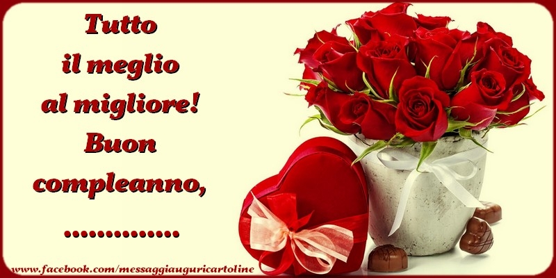 Cartoline personalizzate di compleanno - 🌹 Mazzo Di Fiori & Regalo & Rose | Tutto il meglio al migliore! Buon compleanno, ...