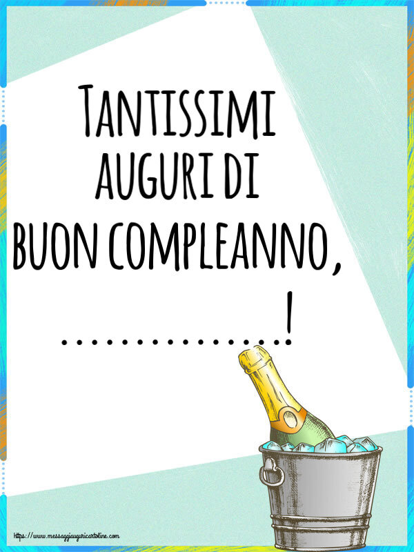Cartoline personalizzate di compleanno - 🍾🥂 Champagne | Tantissimi auguri di buon compleanno, ...!