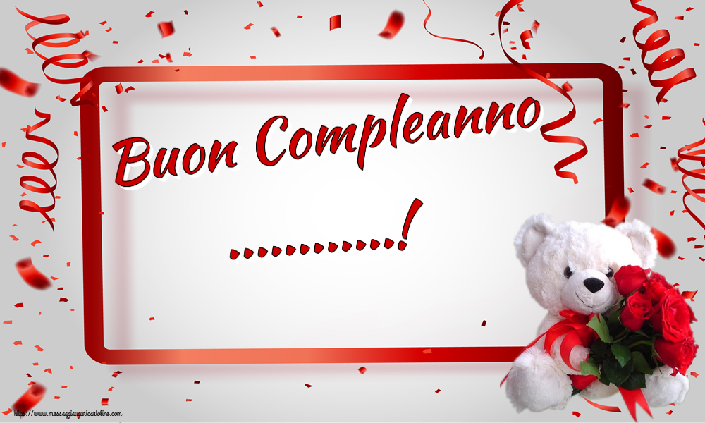 Cartoline personalizzate di compleanno - Fiori | Buon Compleanno ...! ~ orsacchiotto bianco con rose rosse