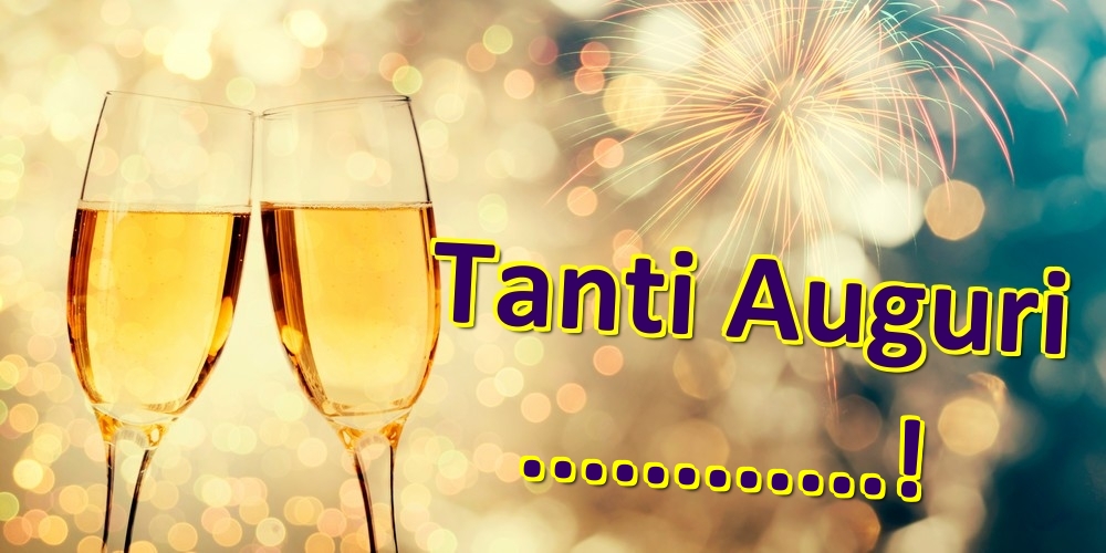 Cartoline personalizzate di compleanno - 🍾🥂 Tanti Auguri ...! - Bicchieri di champagne e fuochi d'artificio