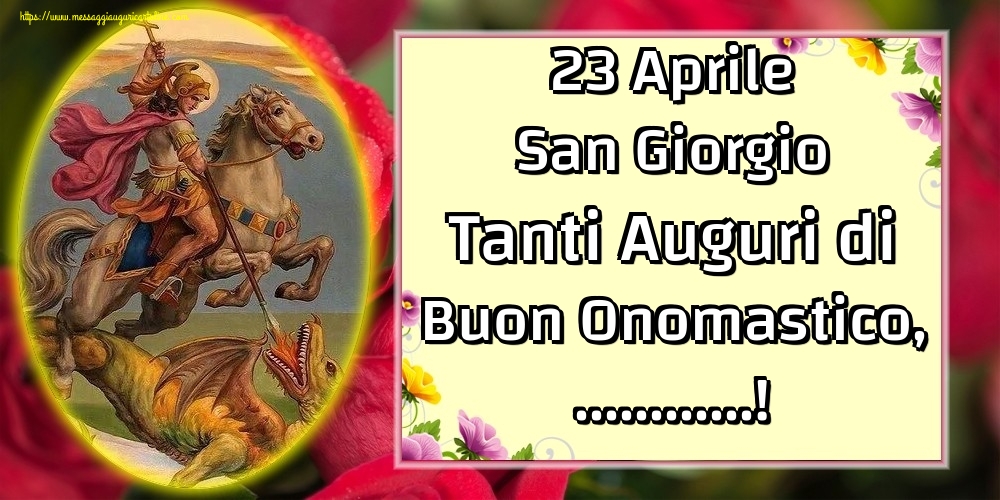 Cartoline personalizzate di San Giorgio - 23 Aprile San Giorgio Tanti Auguri di Buon Onomastico, ...!