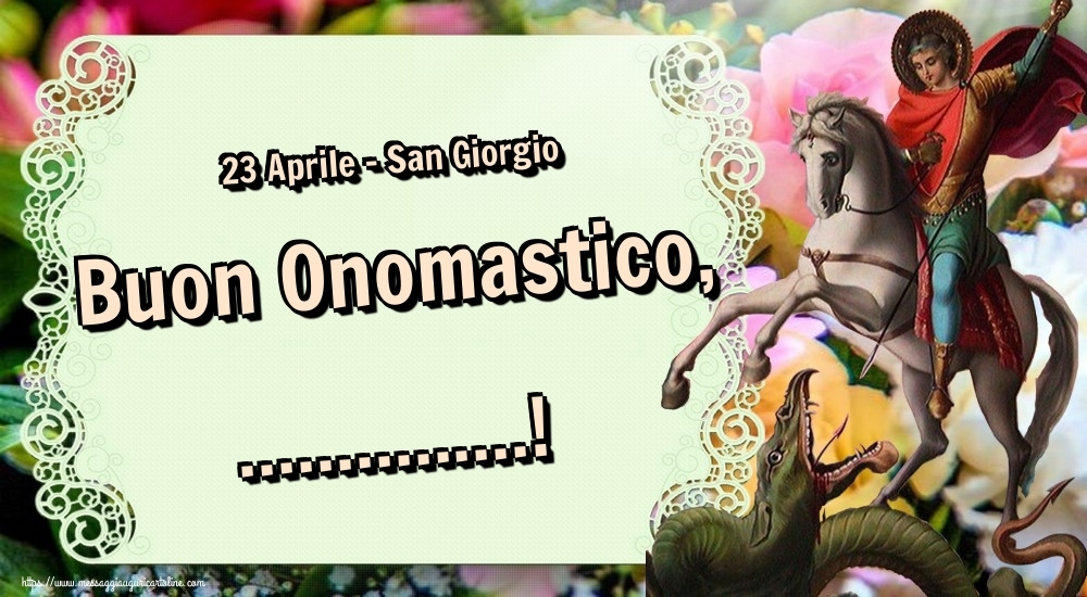 Cartoline personalizzate di San Giorgio - 23 Aprile - San Giorgio Buon Onomastico, ...!