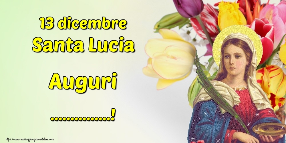 Cartoline personalizzate di Santa Lucia - 13 dicembre Santa Lucia Auguri ...!