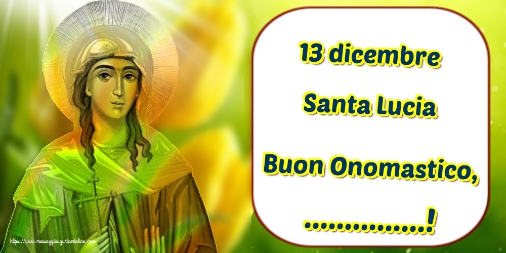 Cartoline personalizzate di Santa Lucia - 13 dicembre Santa Lucia Buon Onomastico, ...!