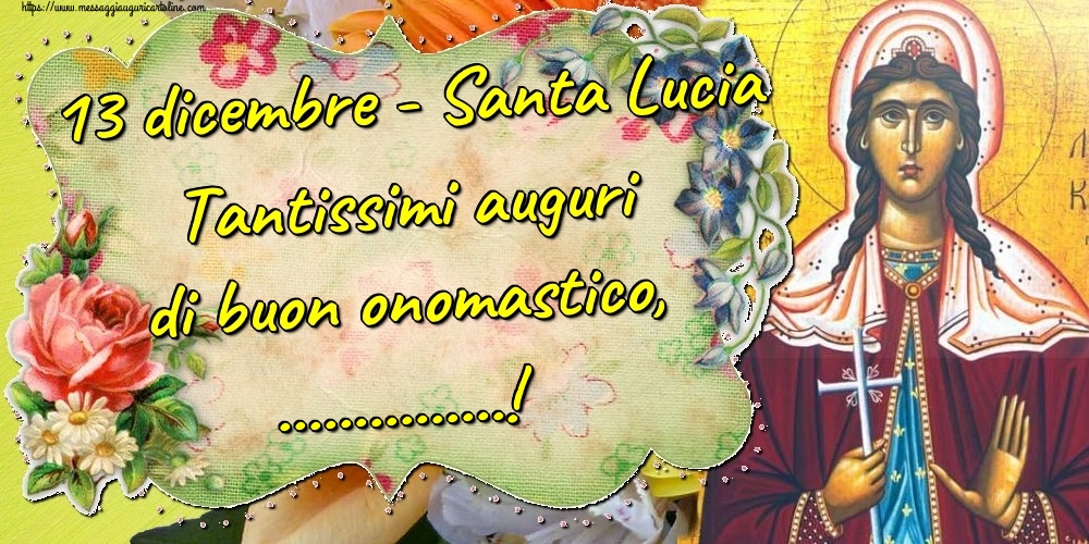 Cartoline personalizzate di Santa Lucia - 13 dicembre - Santa Lucia Tantissimi auguri di buon onomastico, ...!