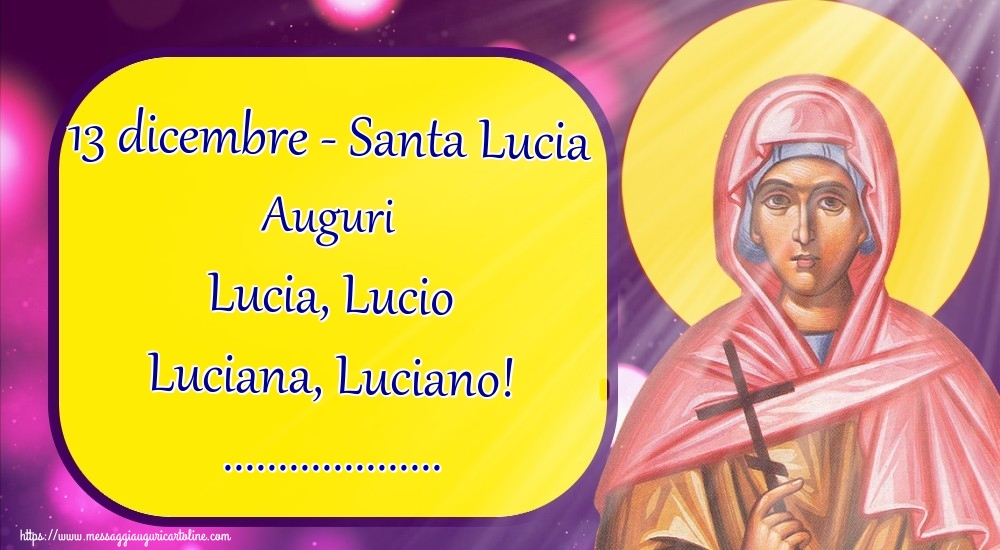 Cartoline personalizzate di Santa Lucia - 13 dicembre - Santa Lucia Auguri Lucia, Lucio Luciana, Luciano! ...