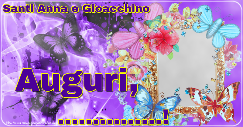 Cartoline personalizzate di Santi Anna e Gioacchino - Santi Anna e Gioacchino Auguri, ...! - Cartolina personalizzate con la tua foto profilo facebook