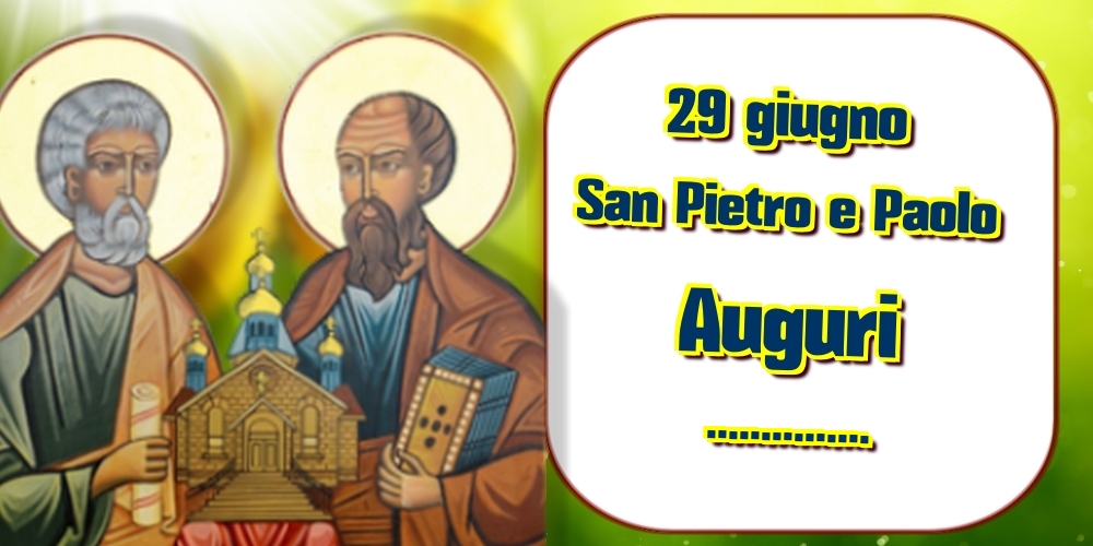 Cartoline personalizzate di Santi Pietro e Paolo - 29 giugno San Pietro e Paolo Auguri ...