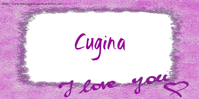 Cartoline d'amore per Cugina - I love cugina!
