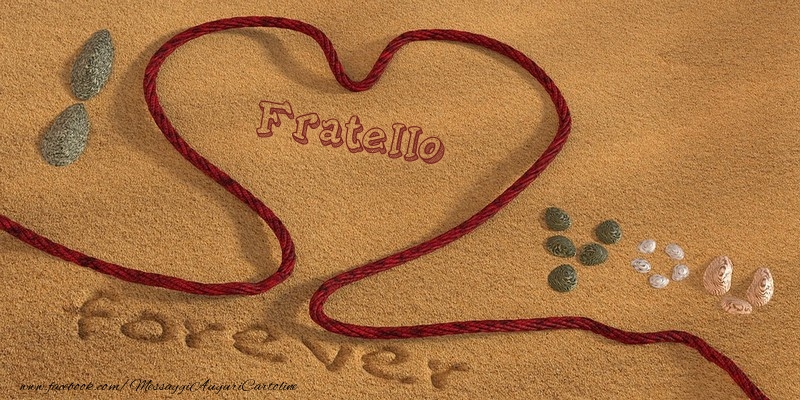 Cartoline d'amore per Fratello - Fratello I love you, forever!