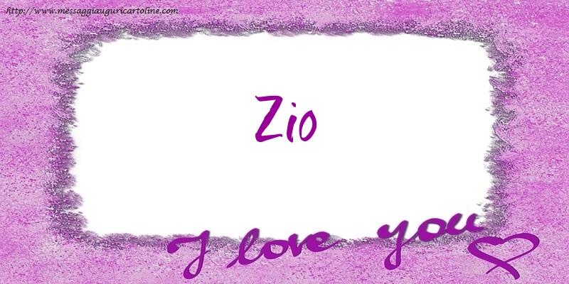 Cartoline d'amore per Zio - I love zio!
