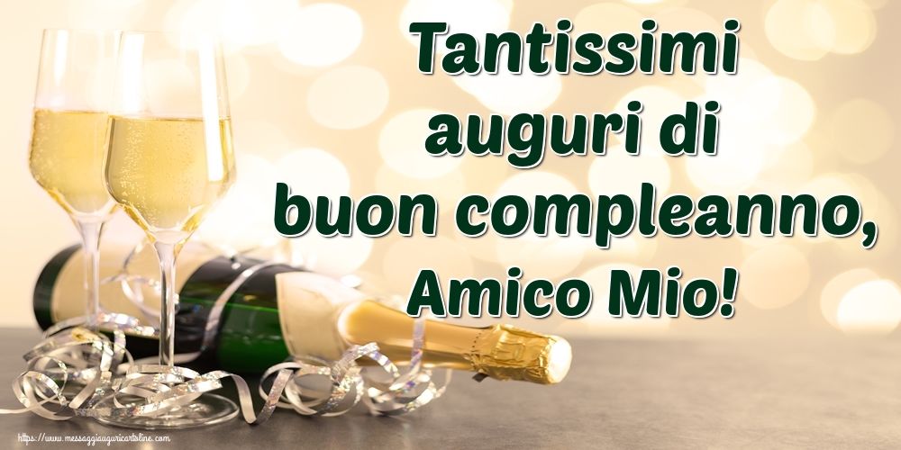 Cartoline di auguri per Amico - Tantissimi auguri di buon compleanno, amico mio!