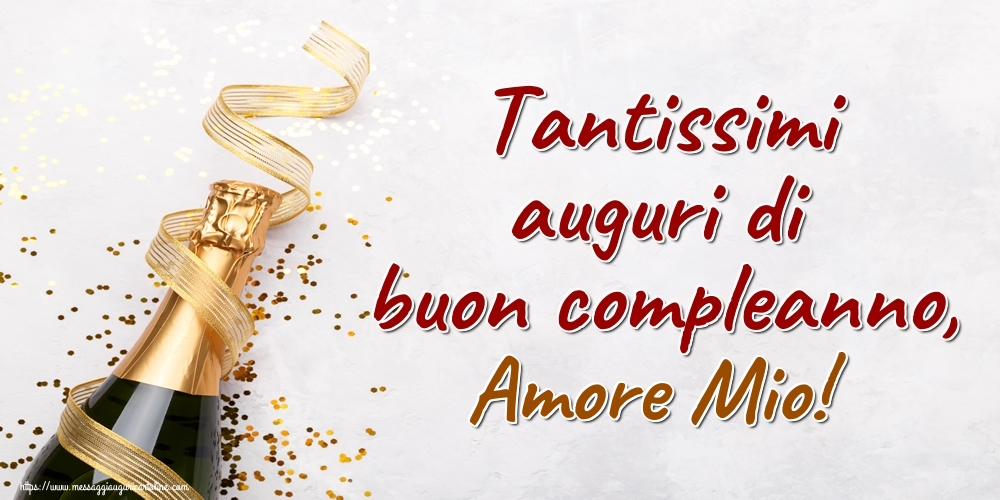 Cartoline Di Auguri Per Fidanzata Tantissimi Auguri Di Buon Compleanno Amore Mio Messaggiauguricartoline Com