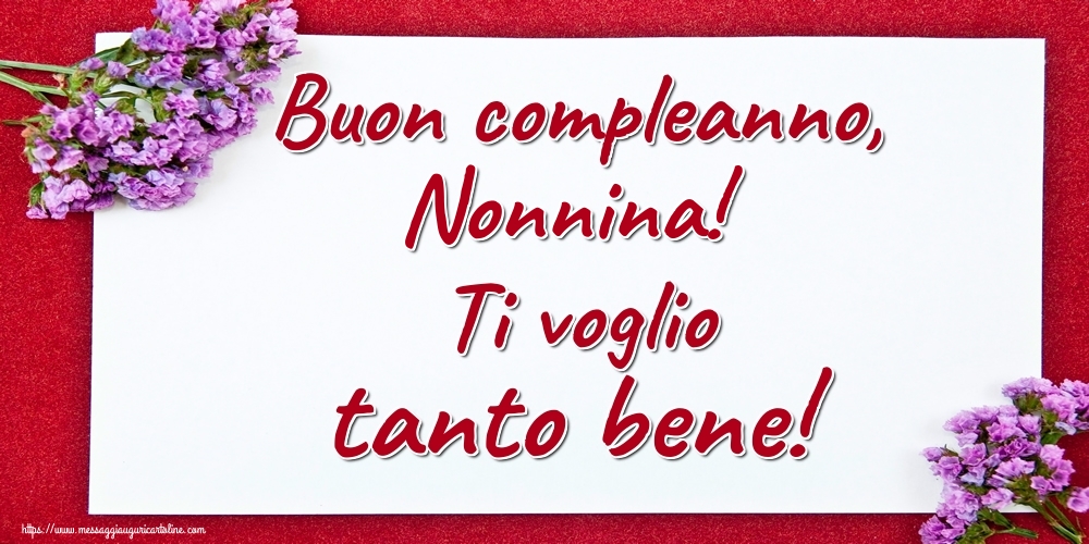 Cartoline di auguri per Nonna - Buon compleanno, nonnina! Ti voglio tanto bene!